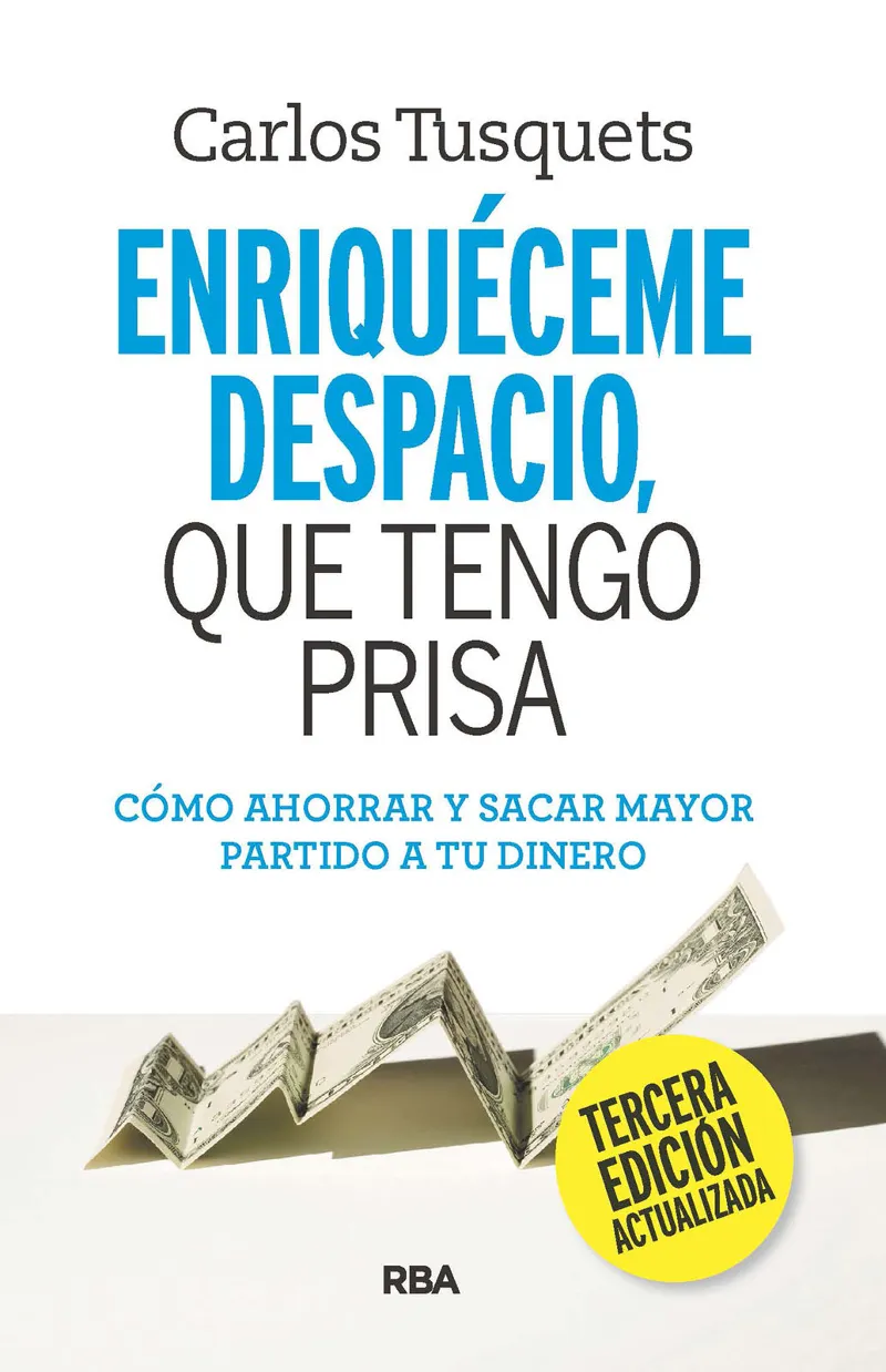 ENRIQUECEME DESPACIO, QUE TENGO PRISA (3º EDICION ACTUALIZADA)