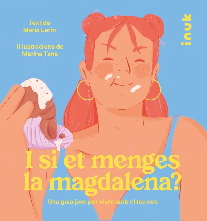 I SI ET MENGES LA MAGDALENA? - UNA GUIA JOVE PER VIURE AMB EL TEU COS