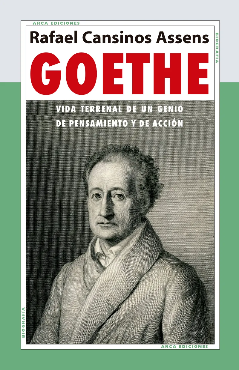 GOETHE VIDA TERRENAL DE UN GENIO DE PENSAMIENTO Y DE ACCION