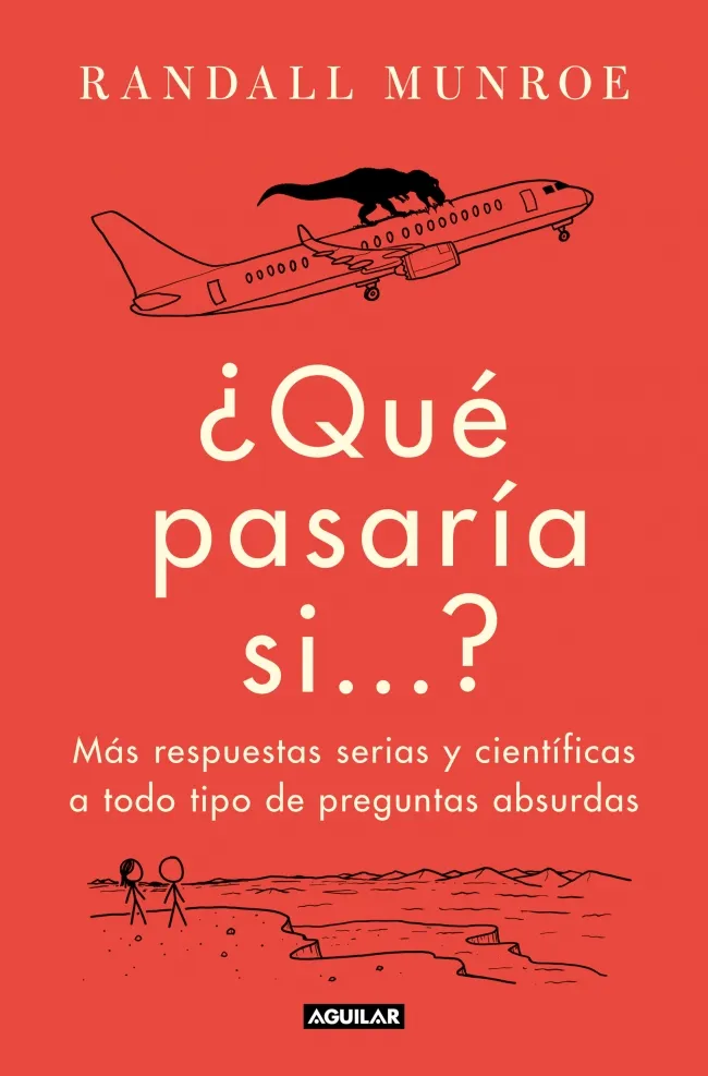 QUE PASARIA SI ?¨ -MAS RESPUESTAS CIENTIFICAS A PREGUNTAS ABSURDAS-