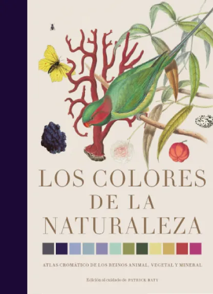 COLORES DE LA NATURALEZA, LOS -ATLAS CROMATICO DEL REINO ANIMAL VEGETAL I MINERAL-