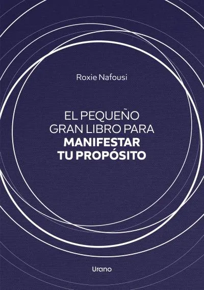 PEQUEÑO GRAN LIBRO PARA MANIFESTAR TU PROPOSITO, EL