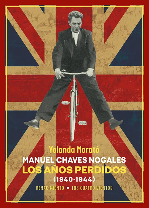 MANUEL CHAVES NOGALES LOS AÑOS PERDIDOS 1940-1944