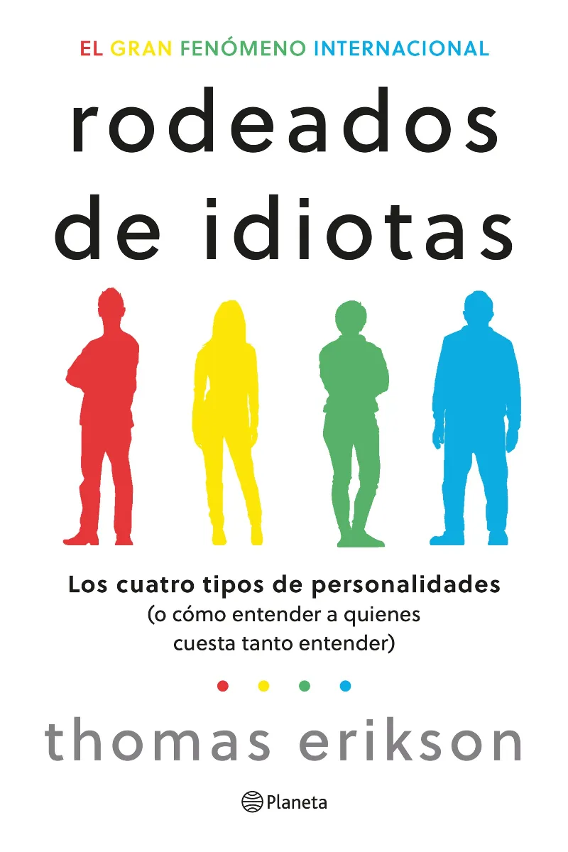 RODEADOS DE IDIOTAS -LOS CUATRO TIPOS DE PERSONALIDADES-