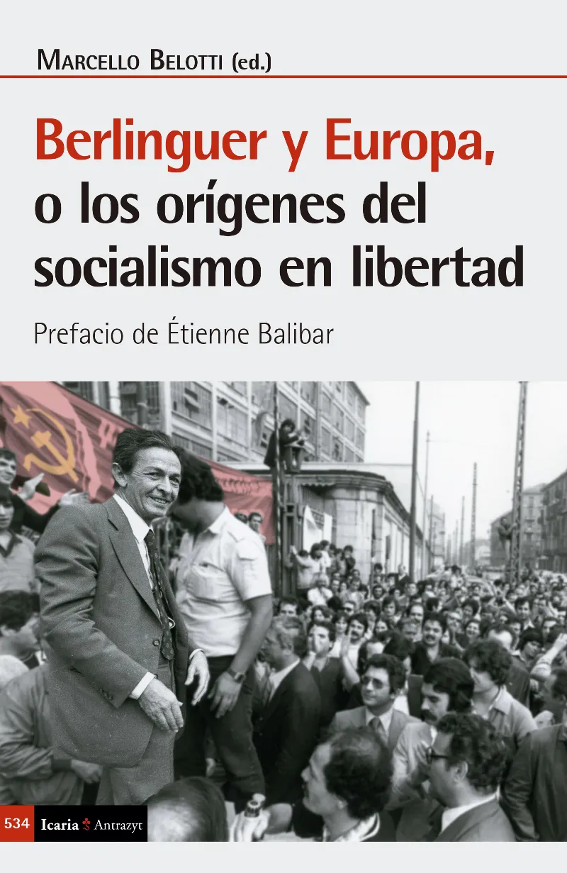 BERLINGUER Y EUROPA O LOS ORIGENES DEL SOCIALISMO EN LIBERTAD
