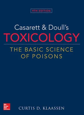 CASARETT & DOULLS TOXICOLOGY THE BASIC SCIENCE OF POISONS,