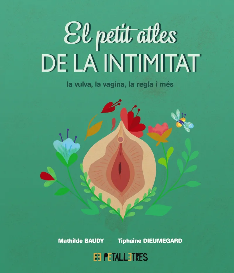 EL PETIT ATLES DE LA INTIMITAT: LA VULVA, LA VAGINA, LA REGLA I MÉS