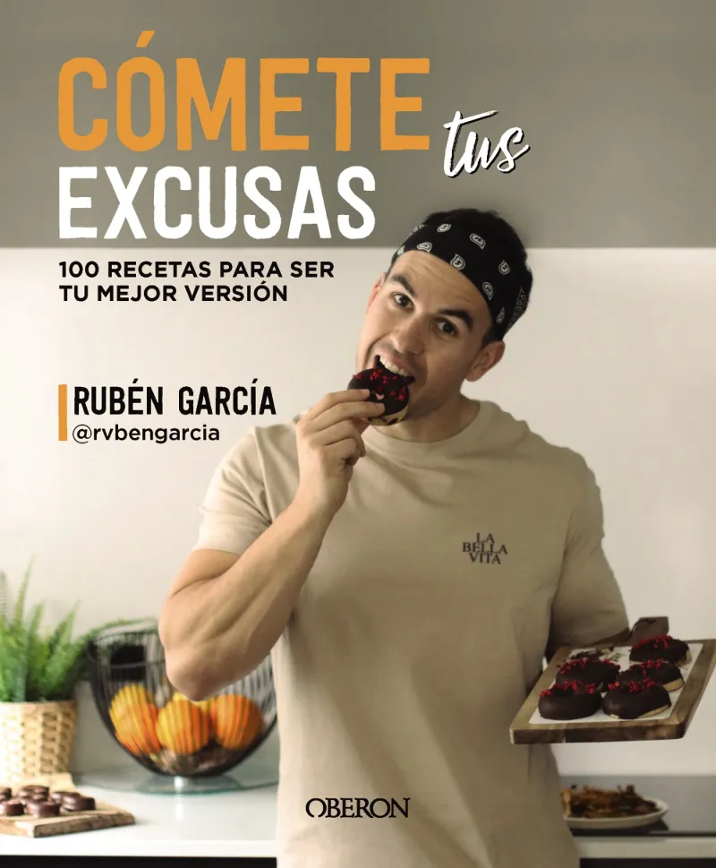 COMETE TUS EXCUSAS 100 RECETAS PARA SER TU MEJOR VERSION