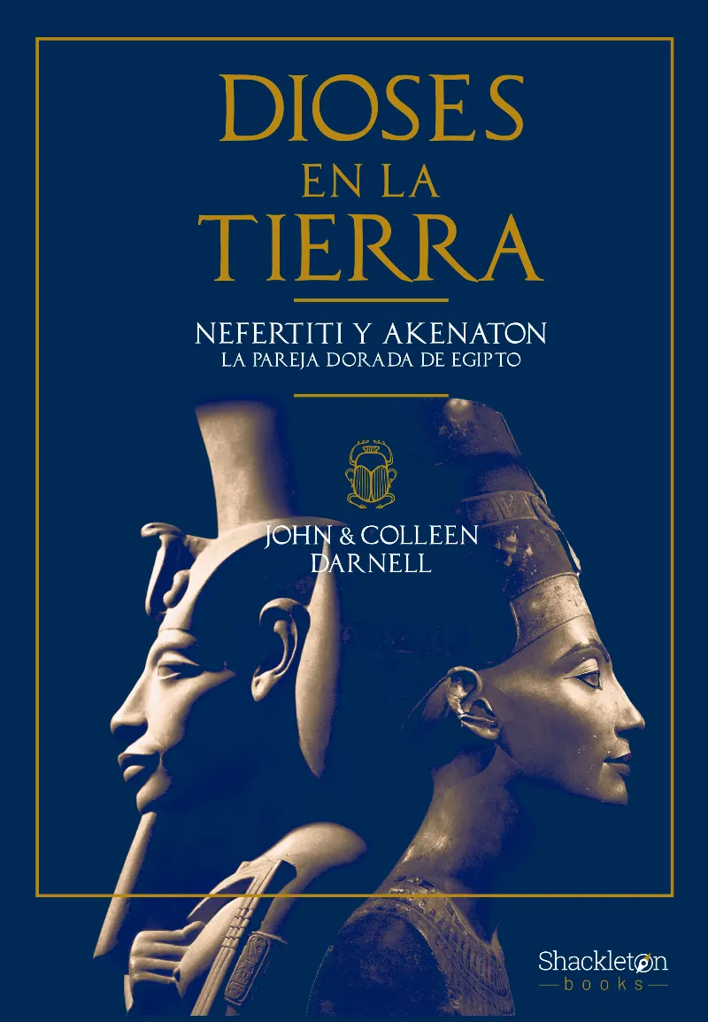 DIOSES EN LA TIERRA NEFERTITI Y AKENATON LA PAREJA DORADA DE EGIPTO