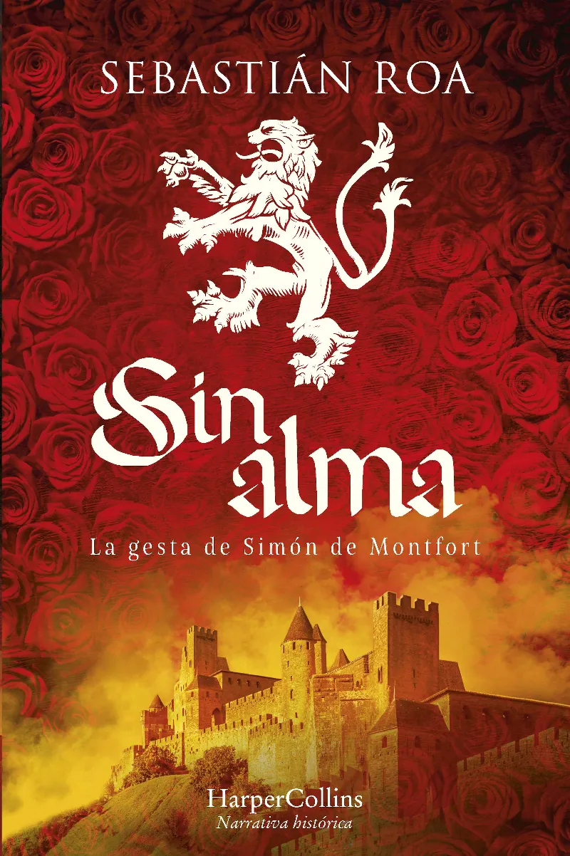 SIN ALMA LA GESTA DE SIMON DE MONTFORT -ED.2023-