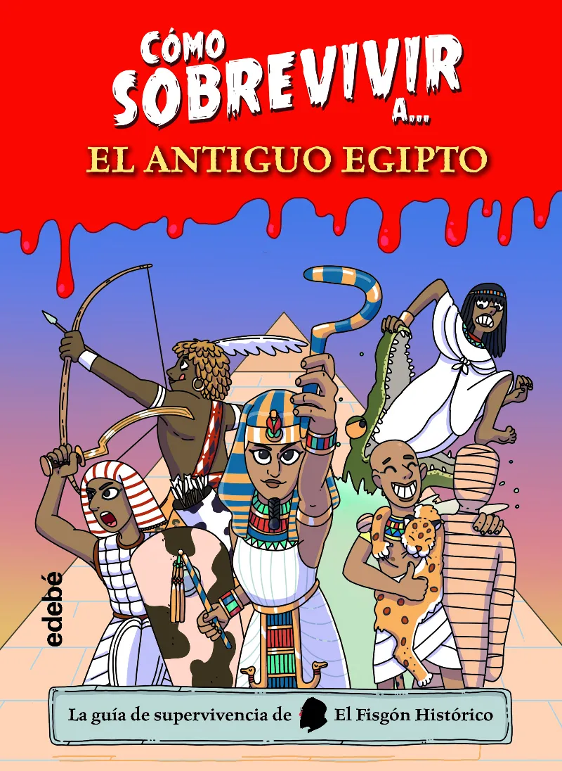 CÓMO SOBREVIVIR AÀ EL ANTIGUO EGIPTO