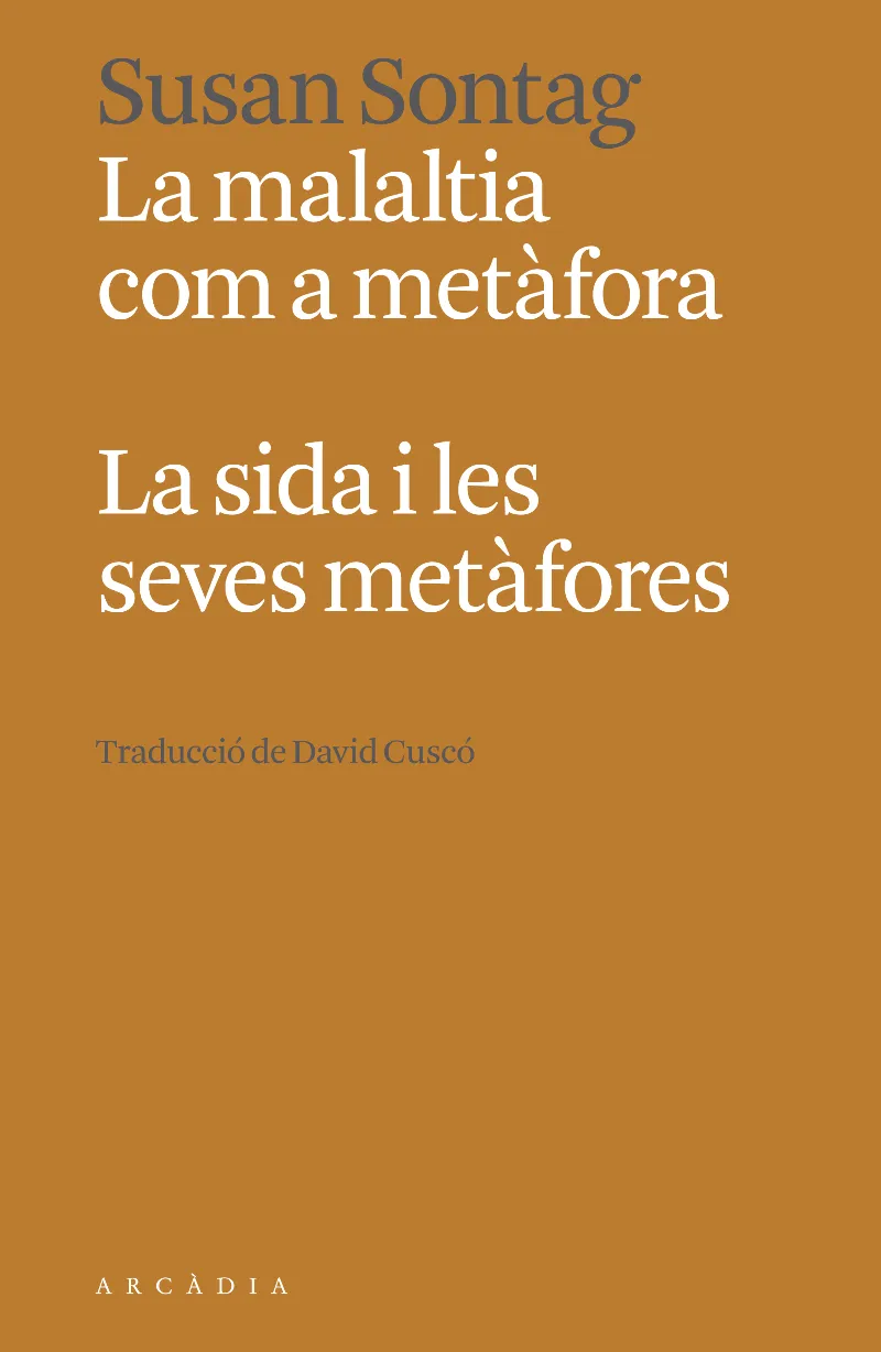 MALALTIA COM A METAFORA, LA / LA SIDA I LES SEVES METAFORES