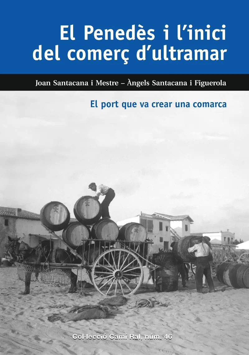 PENEDES I L'INICI DEL COMERÇ D'ULTRAMAR EL PORT QUE VA CREAR UNA COMARCA