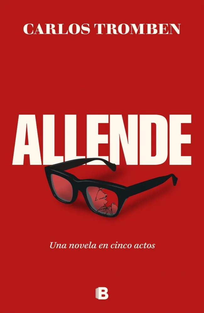 ALLENDE -UNA NOVELA EN CINCO ACTOS-