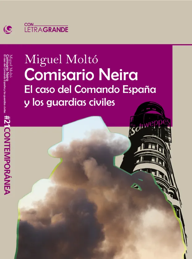 COMISARIO NEIRA: EL CASO DEL COMANDO ESPAÑA Y LOS GUARDIAS CIVILES
