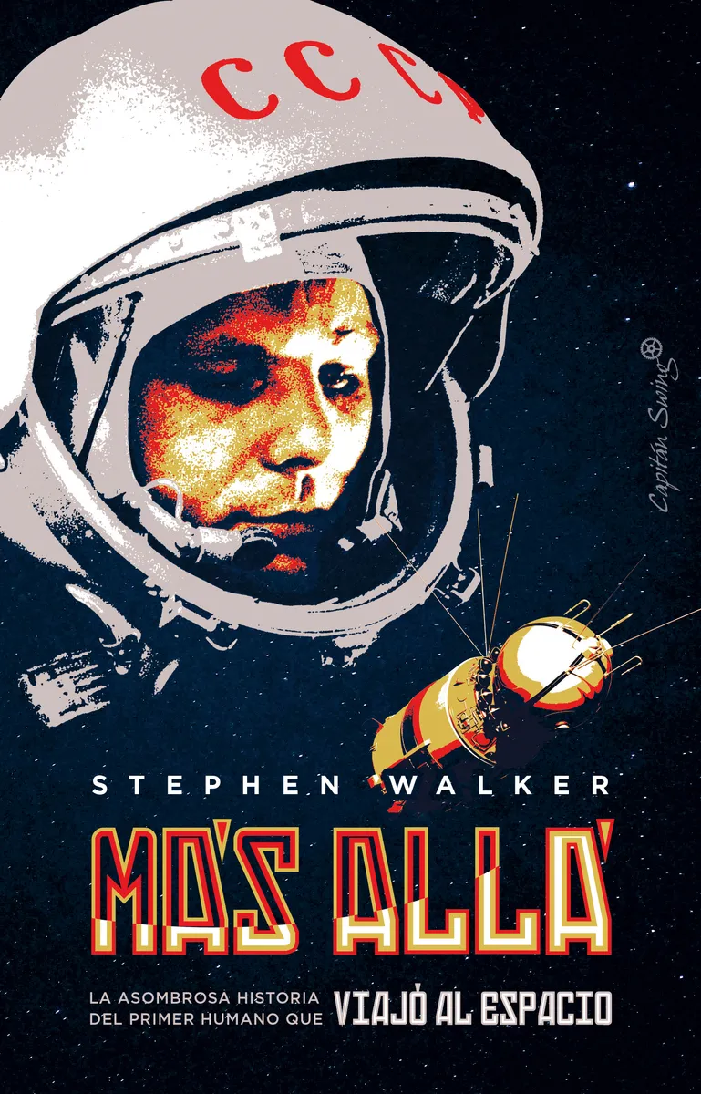MAS ALLA -EL PRIMER HUMANO QUE VIAJO AL ESPACIO-