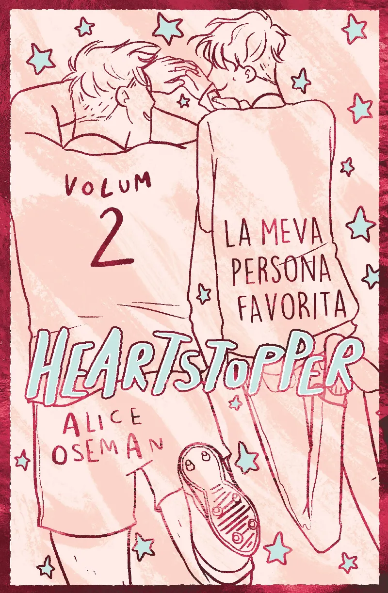 HEARTSTOPPER 02 LA MEVA PERSONA FAVORITA -ED.ESPECIAL TAPA DURA-