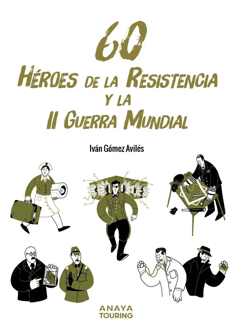 60 HEROES DE LA RESISTENCIA Y LA II GUERRA MUNDIAL