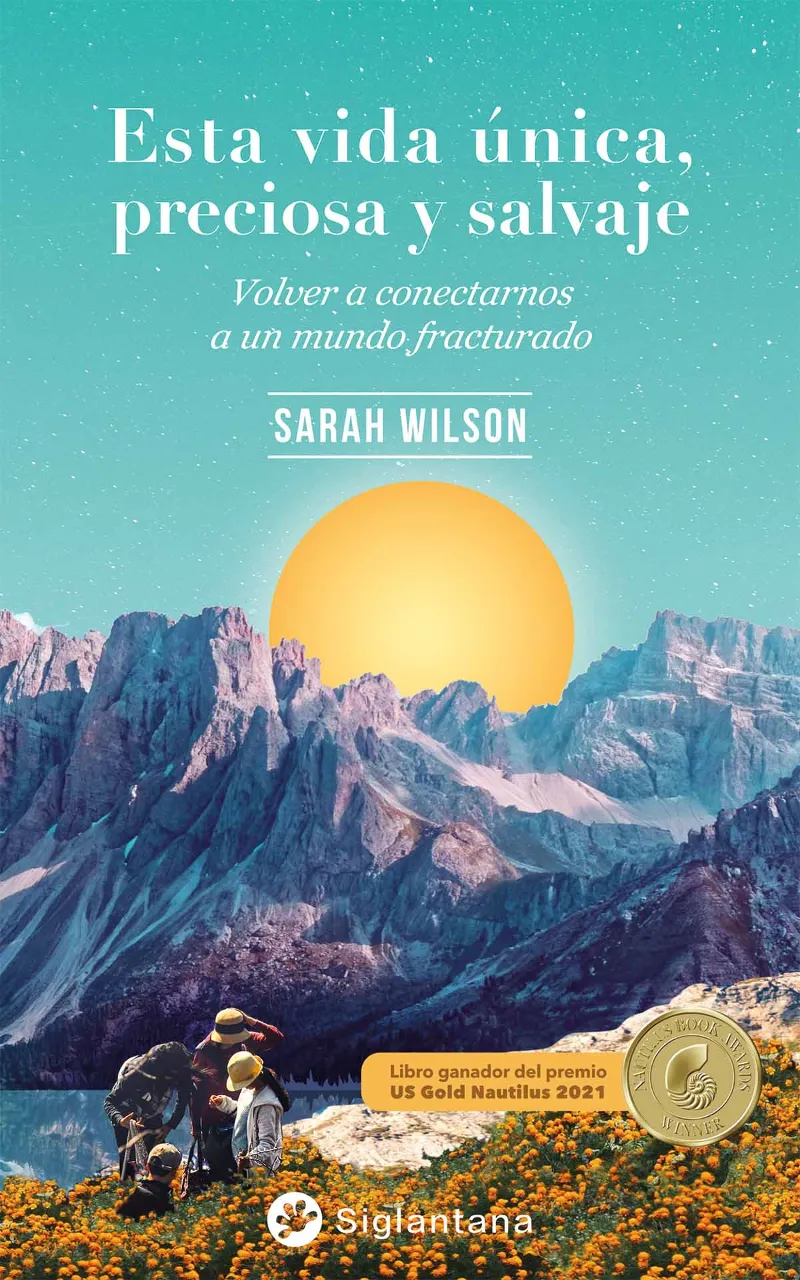 ESTA VIDA UNICA PRECIOSA Y SALVAJE