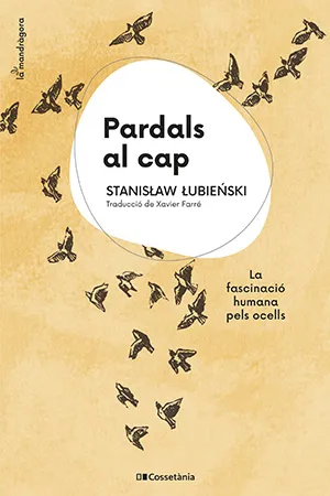 PARDALS AL CAP - LA FASCINACIO HUMANA PELS OCELLS