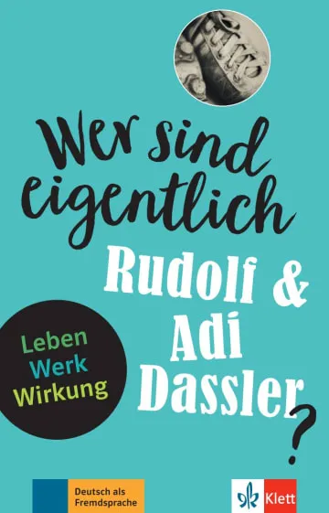 WER SIND EIGENTLICH RUDOLF UND ADI DASSLER?-A2-B1
