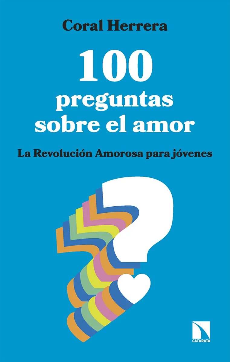 100 PREGUNTAS SOBRE EL AMOR - LA REVOLUCION AMOROSA PARA JOVENES