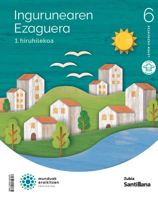 INGURUAREN EZAGUERA 6 LEH MUNDUAK ERAIKITZEN