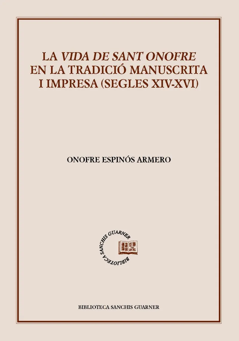 LA VIDA DE SANT ONOFRE EN LA TRADICIO MANUSCRITA I IMPRESA XIV-XVI