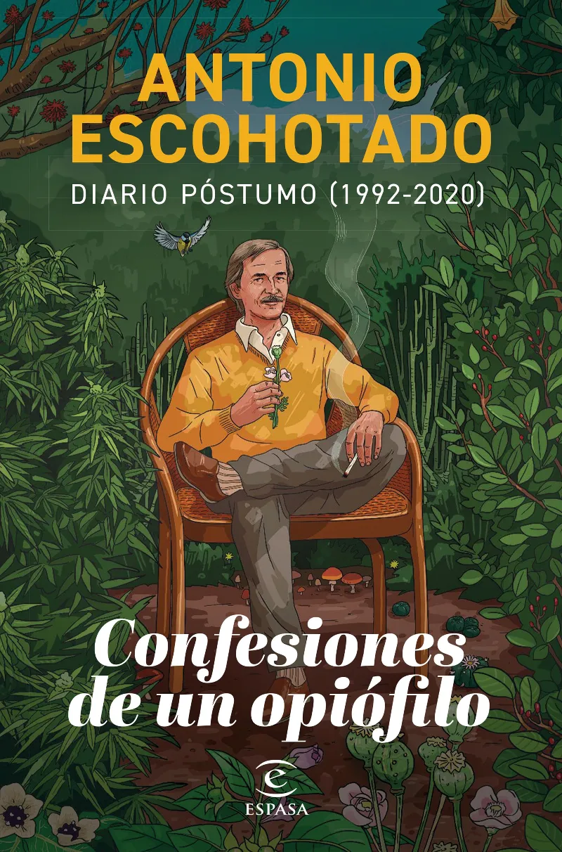 CONFESIONES DE UN OPIOFILO -ANTONIO ESCOHOTADO DIARIO POSTUMO 1992-2020-