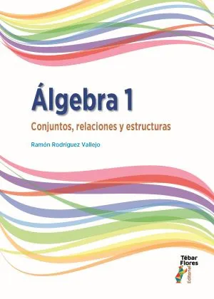 ALGEBRA 1 CONJUNTOS, RELACIONES Y ESTRUCTURAS