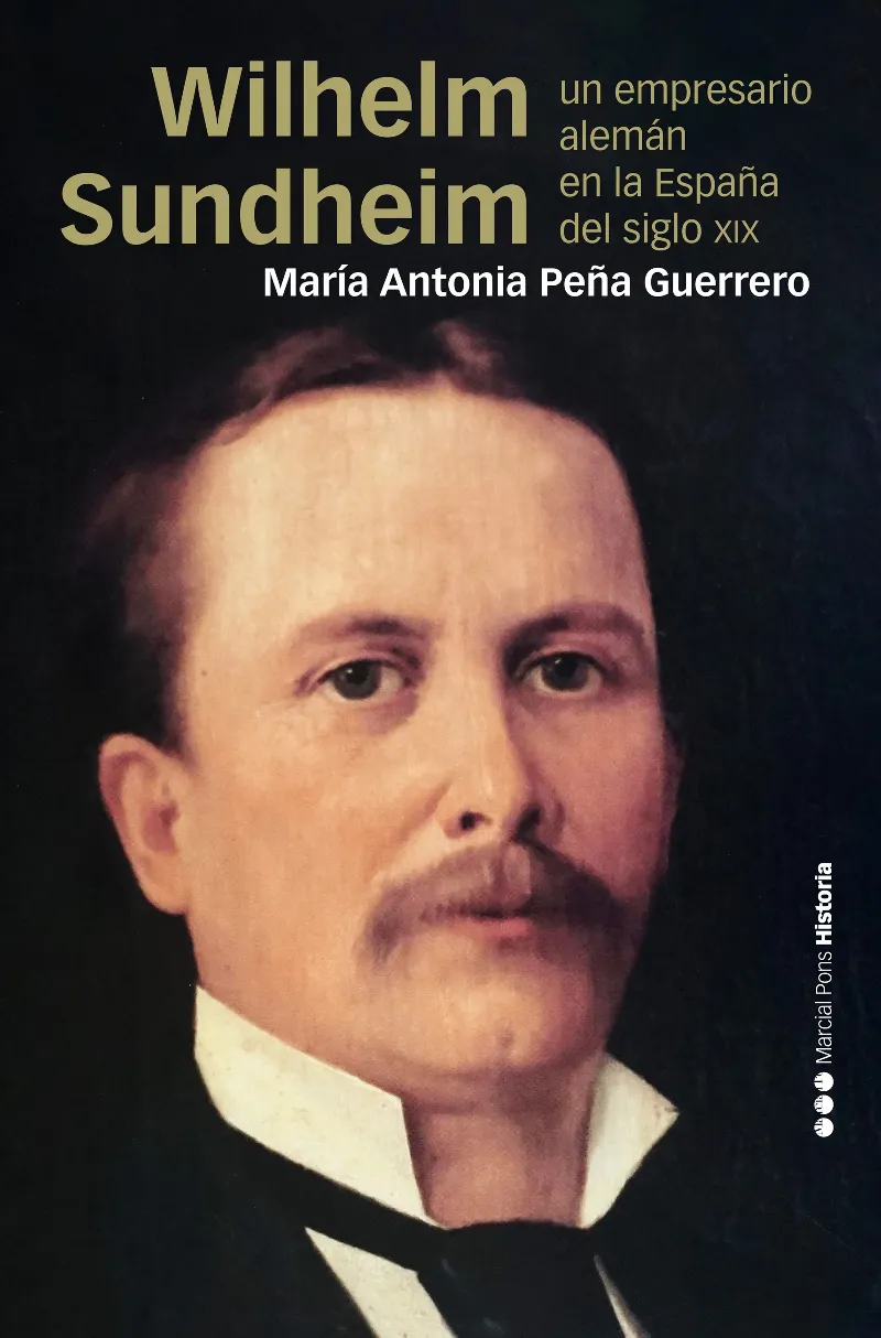 WILHELM SUNDHEIM UN EMPRESARIO ALEMAN EN LA ESPAÑA DEL SIGLO XIX