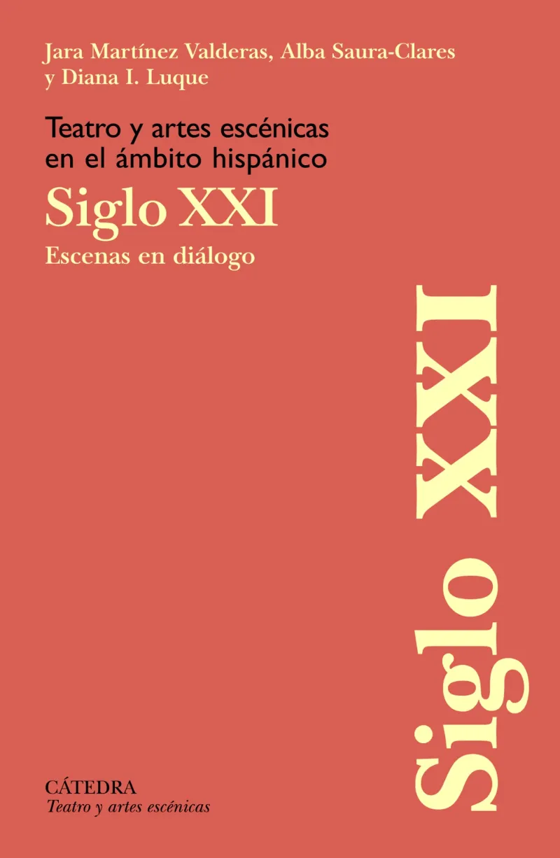 TEATRO Y ARTES ESCENICAS EN EL AMBITO HISPANICO -SIGLO XXI ESCENAS EN DIALOGO-