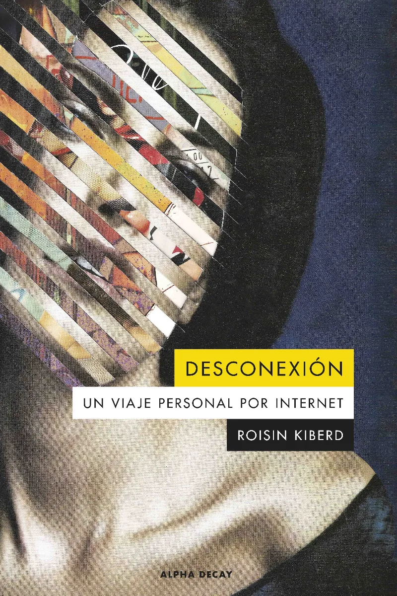 DESCONECION - UN VIAJE PERSONAL POR INTERNET -