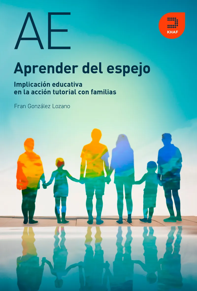 APRENDER DEL ESPEJO. IMPLICACIÓN EDUCATIVA EN LA ACCIÓN TUTORIAL CON FAMILIAS