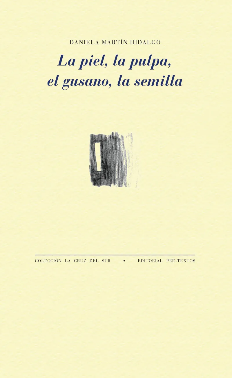 PIEL LA PULPA EL GUSANO LA SEMILLA, LA