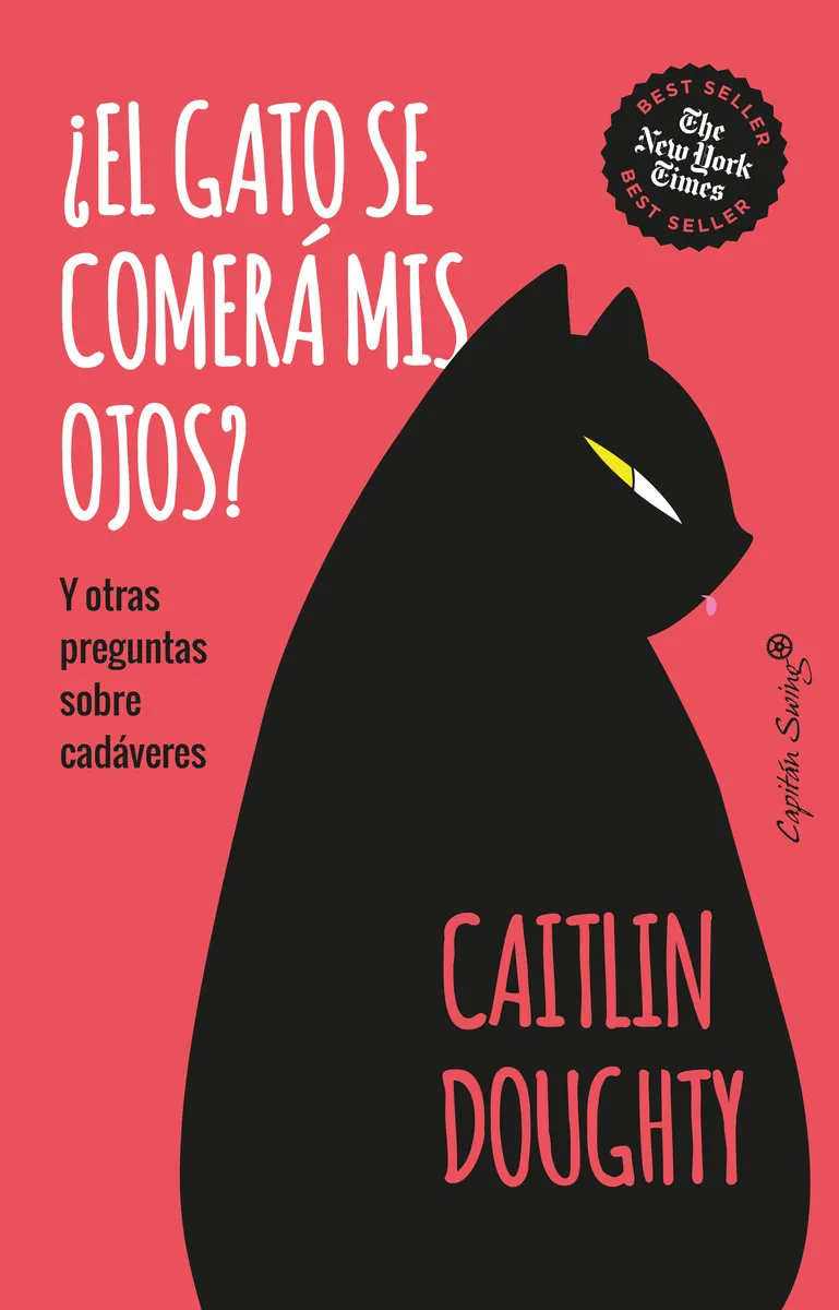 GATO SE COMERA MIS OJOS, EL ?¨ Y OTRAS PREGUNTAS SOBRE CADAVERES
