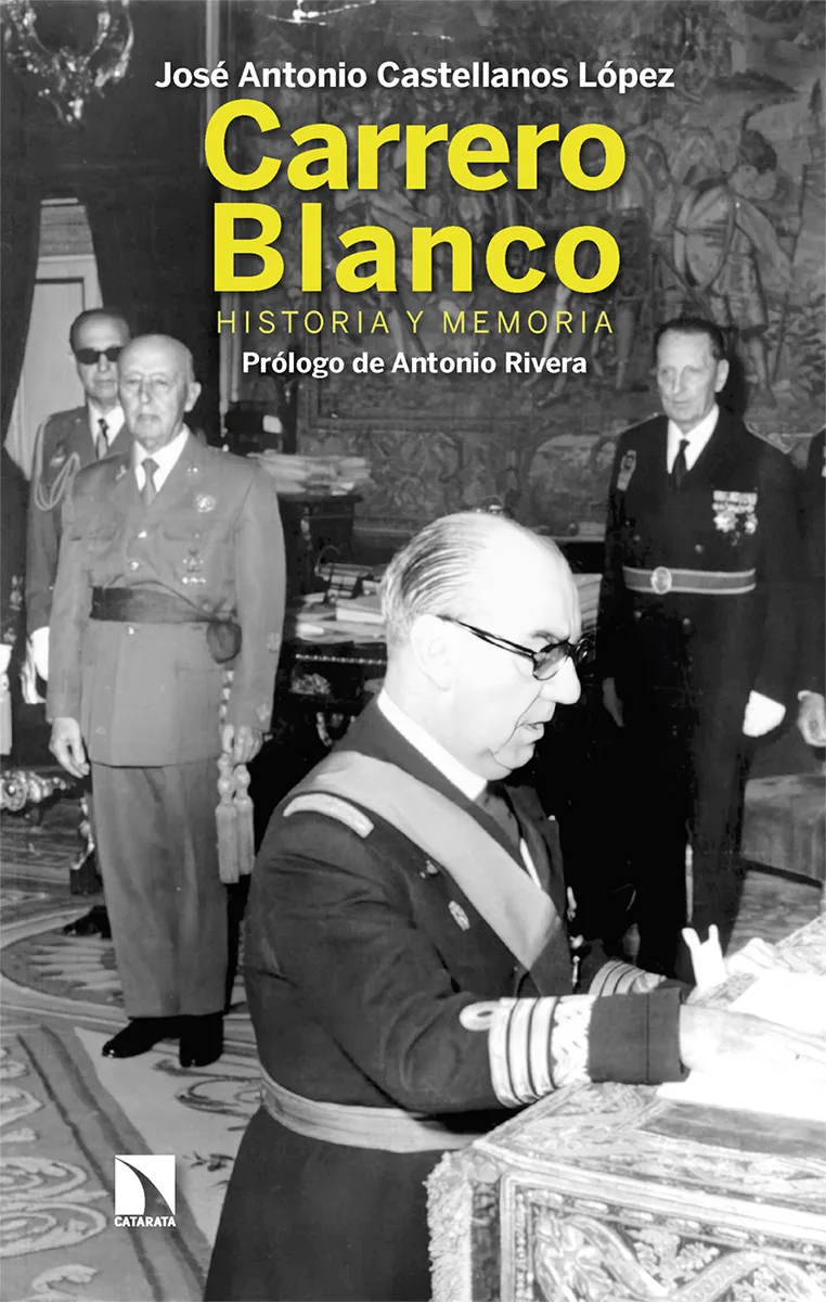 CARRERO BLANCO: HISTORIA Y MEMORIA