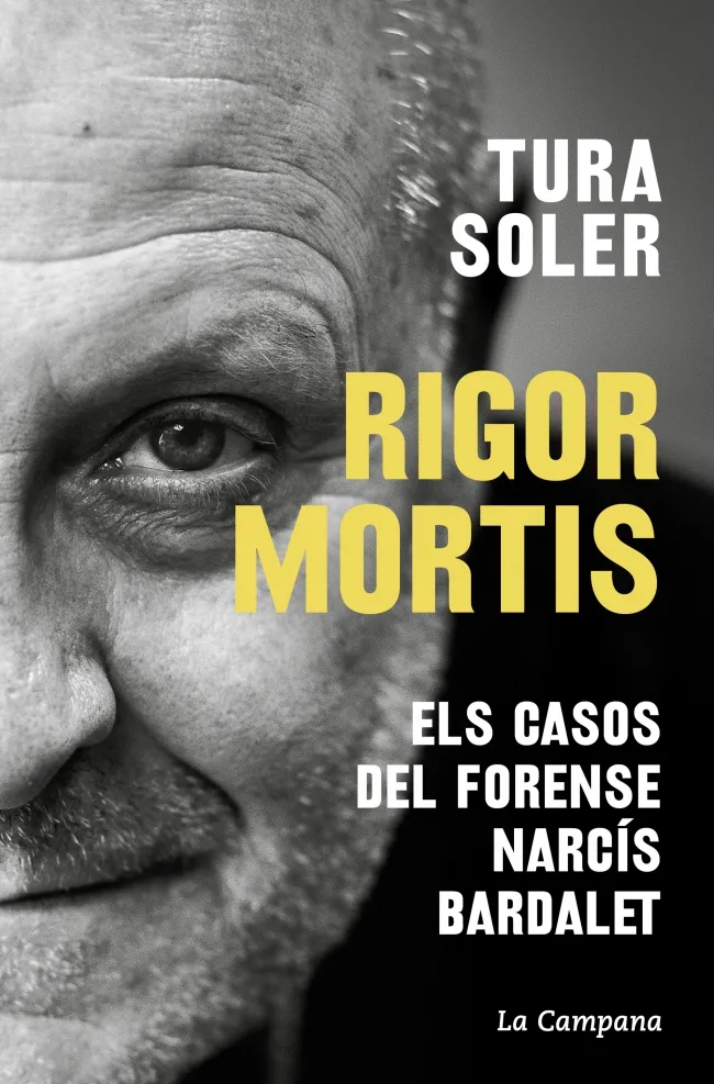 RIGOR MORTIS.ELS CASOS DEL FORENSE NARCIS BARDALET
