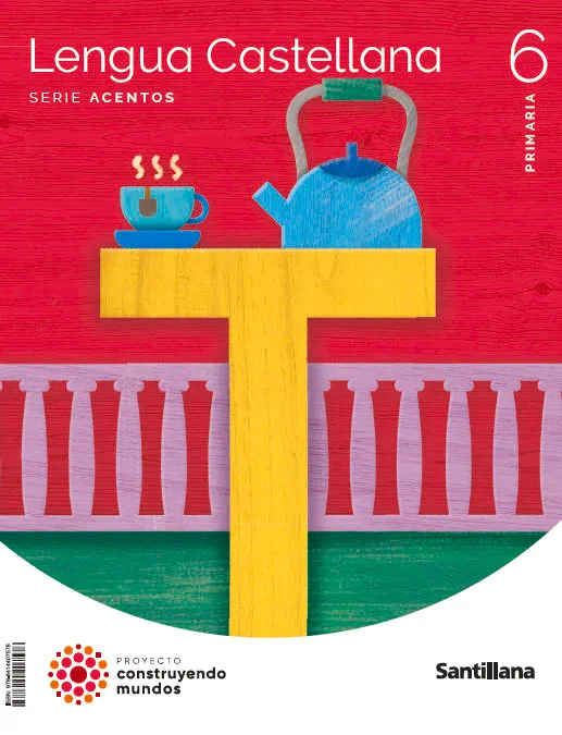 LENGUA CASTELLANA SERIE ACENTOS 6 PRIMARIA CONSTRUYENDOS MUNDOS