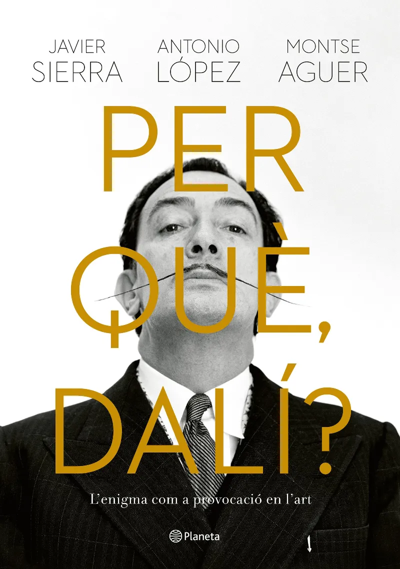 PER QUE DALÍ ? L'ENIGMA COM A PROVOCACIÓ DE L'ART