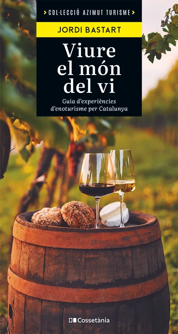 VIURE EL MON DEL VI.GUIA D'EXPERIÈNCIES