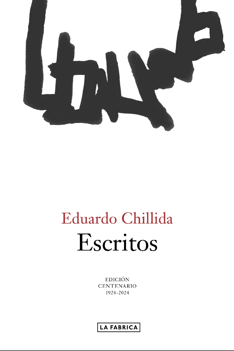 ESCRITOS -EDUARDO CHILLIDA- -ED.CENTENARIO 1924-2024-