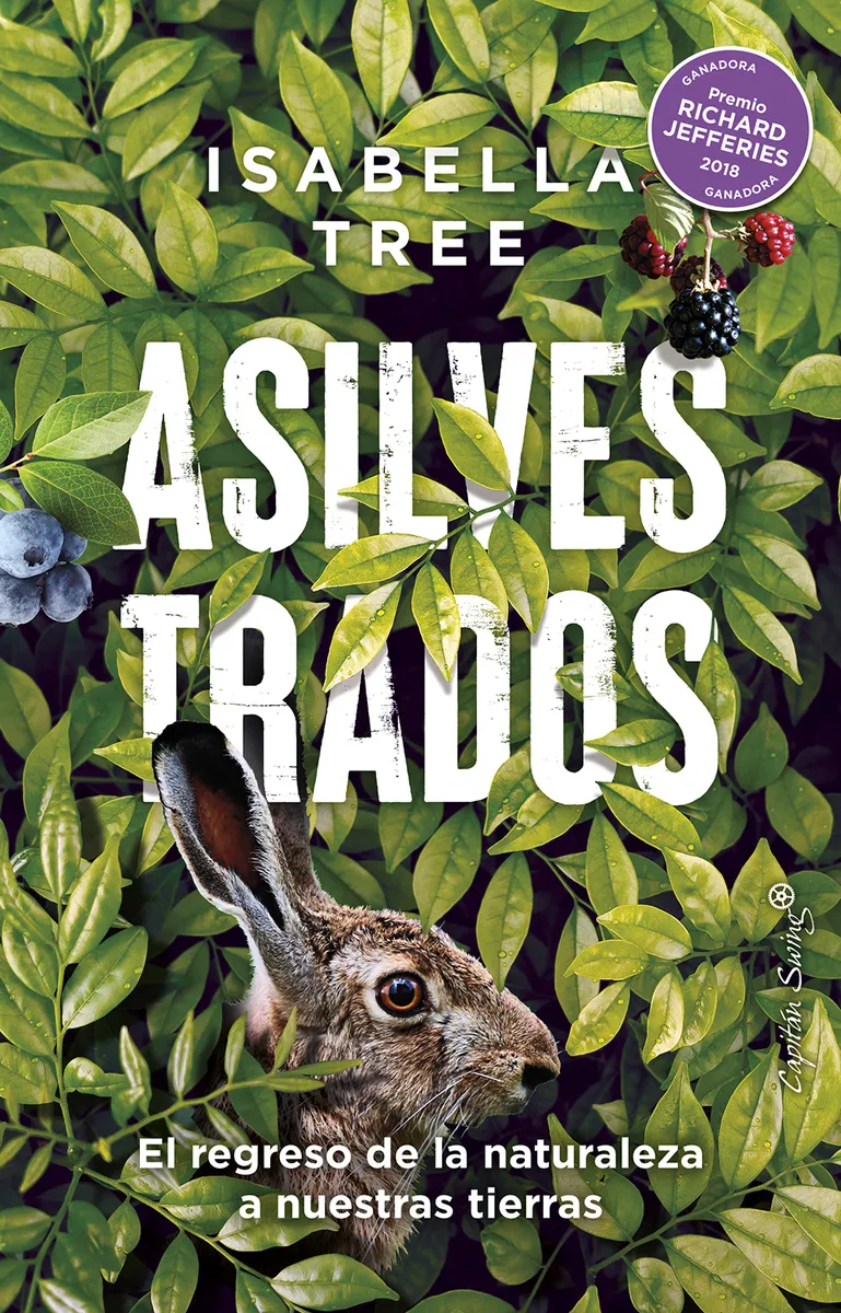 ASILVESTRADOS - EL REGRESO DE LA NATURALEZA A NUESTRAS TIERRAS -