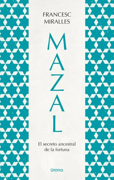 MAZAL.EL SECRETO ANCESTRAL DE LA FORTUNA