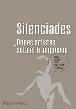 SILENCIADES DONES ARTISTES SOTA EL FRANQUISME