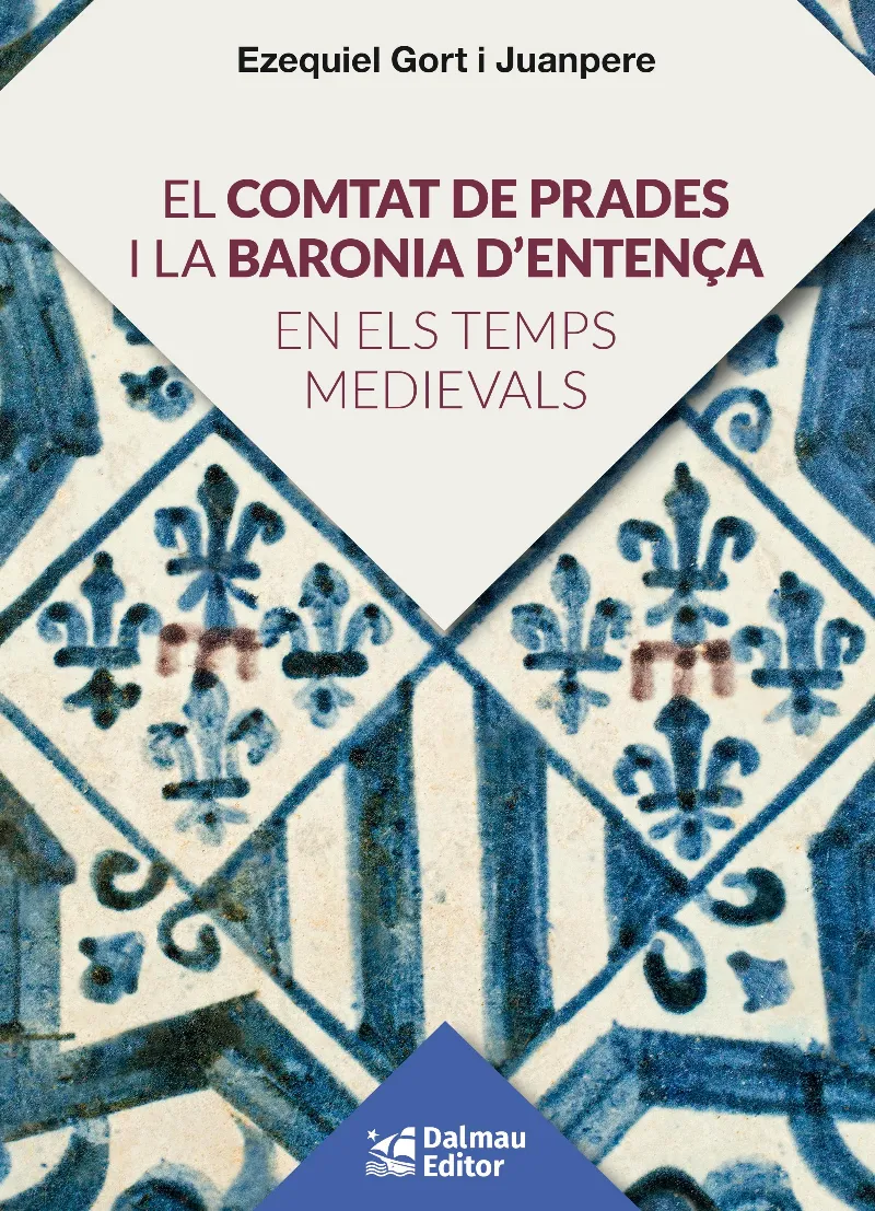 COMPTAT DE PRADES I LA BARONIA D'ENTENÇA EN ELS TEMPS MEDIEVALS, EL
