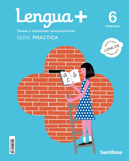 LENGUA+ SERIE PRACTICA TAREAS Y DESTREZAS COMUNICATIVAS 6 PRIMARIA