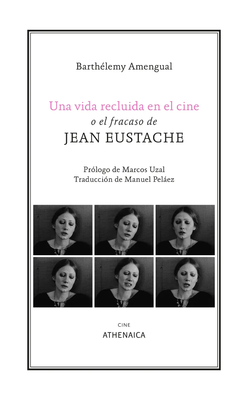 UNA VIDA RECLUIDA EN EL CINE O EL FRACASO DE JEAN EUSTACHE