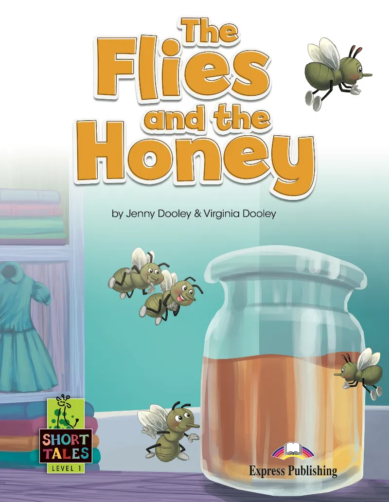 THE FLIES AND THE HONEY
