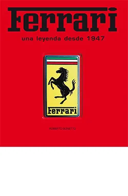 FERRARI -UNA LEYENDA DESDE 1947-